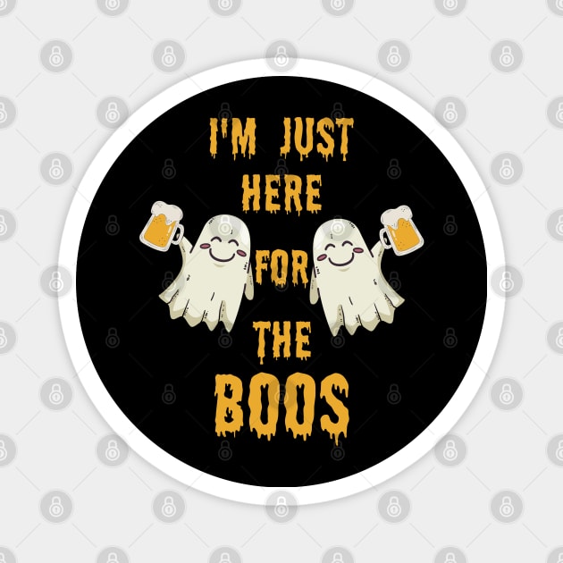 i'm Just Here For The Boos Funny Halloween Costume Gift Magnet by ForYouByAG